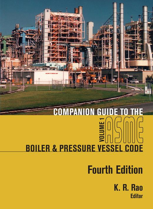 Asme Code Book Companion Guide to the ASME Boiler and Pressure Vessel Code, Volume 1 ...