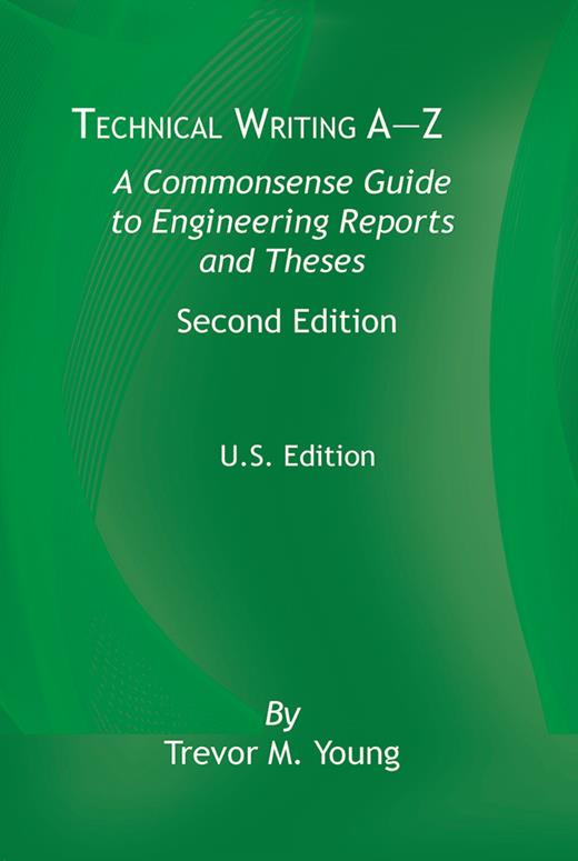 | Technical Writing A-Z: A Commonsense Guide to Engineering Reports and ...